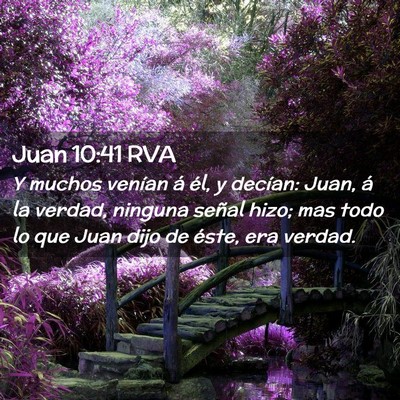 Picture 02 - Juan 10:41 RVA - Y muchos venían á él, y decían: Juan, á la - Bible Verse Picture