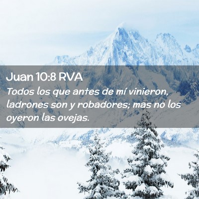 Picture 02 - Juan 10:8 RVA - Todos los que antes de mí vinieron, ladrones son - Bible Verse Picture