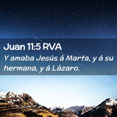 Picture 02 - Juan 11:5 RVA - Y amaba Jesús á Marta, y á su hermana, y á - Bible Verse Picture