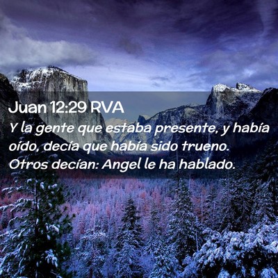 Picture 02 - Juan 12:29 RVA - Y la gente que estaba presente, y había oído, - Bible Verse Picture