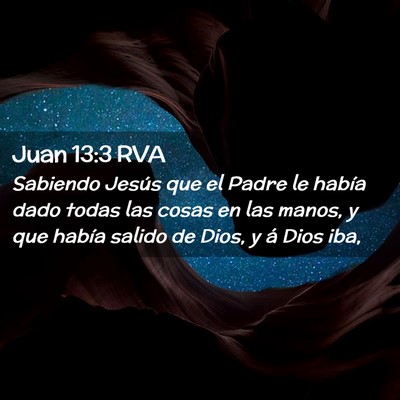 Picture 02 - Juan 13:3 RVA - Sabiendo Jesús que el Padre le había dado todas - Bible Verse Picture