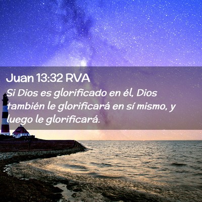 Picture 02 - Juan 13:32 RVA - Si Dios es glorificado en él, Dios también le - Bible Verse Picture