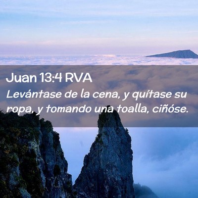 Picture 02 - Juan 13:4 RVA - Levántase de la cena, y quítase su ropa, y - Bible Verse Picture