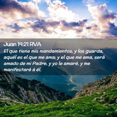 Picture 02 - Juan 14:21 RVA - El que tiene mis mandamientos, y los guarda, - Bible Verse Picture