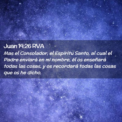Picture 02 - Juan 14:26 RVA - Mas el Consolador, el Espíritu Santo, al cual el - Bible Verse Picture