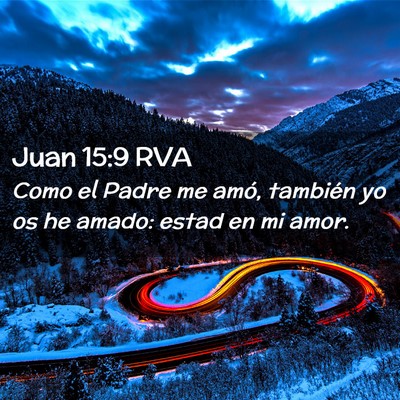 Picture 02 - Juan 15:9 RVA - Como el Padre me amó, también yo os he amado: - Bible Verse Picture
