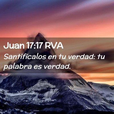 Picture 02 - Juan 17:17 RVA - Santifícalos en tu verdad: tu palabra es - Bible Verse Picture