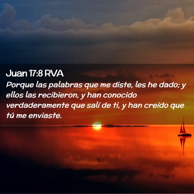 Picture 02 - Juan 17:8 RVA - Porque las palabras que me diste, les he dado; y - Bible Verse Picture