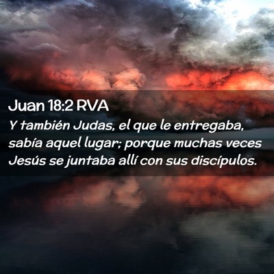 Picture 02 - Juan 18:2 RVA - Y también Judas, el que le entregaba, sabía - Bible Verse Picture