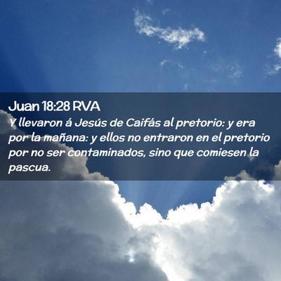 Picture 02 - Juan 18:28 RVA - Y llevaron á Jesús de Caifás al pretorio: y - Bible Verse Picture
