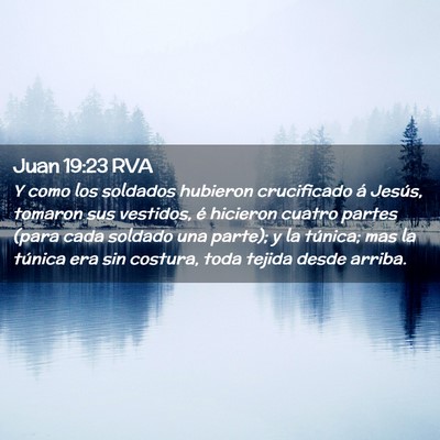 Picture 02 - Juan 19:23 RVA - Y como los soldados hubieron crucificado á - Bible Verse Picture