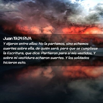 Picture 02 - Juan 19:24 RVA - Y dijeron entre ellos: No la partamos, sino - Bible Verse Picture