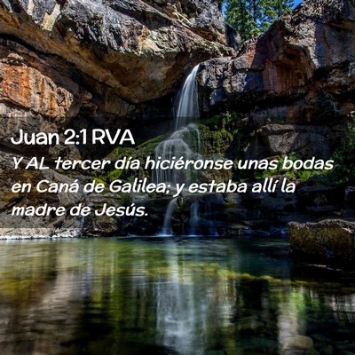 Picture 02 - Juan 2:1 RVA - Y AL tercer día hiciéronse unas bodas en Caná - Bible Verse Picture