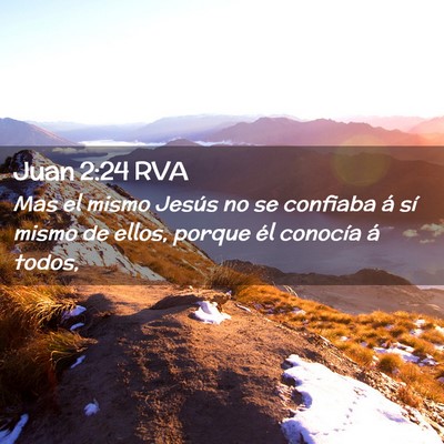 Picture 02 - Juan 2:24 RVA - Mas el mismo Jesús no se confiaba á sí mismo - Bible Verse Picture
