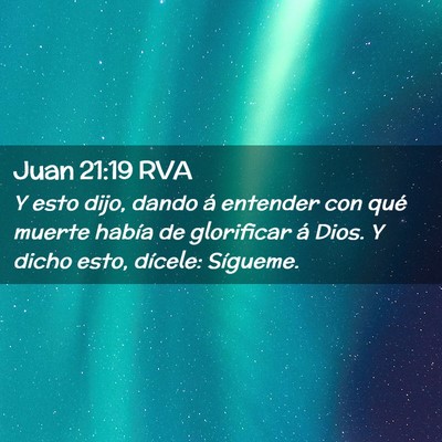 Picture 02 - Juan 21:19 RVA - Y esto dijo, dando á entender con qué muerte - Bible Verse Picture