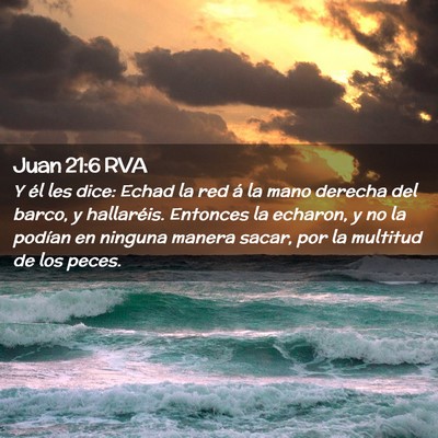 Picture 02 - Juan 21:6 RVA - Y él les dice: Echad la red á la mano derecha - Bible Verse Picture