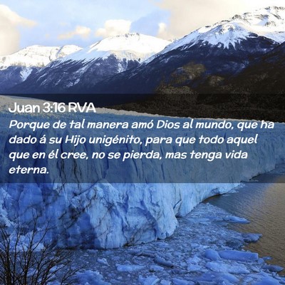 Picture 02 - Juan 3:16 RVA - Porque de tal manera amó Dios al mundo, que ha - Bible Verse Picture