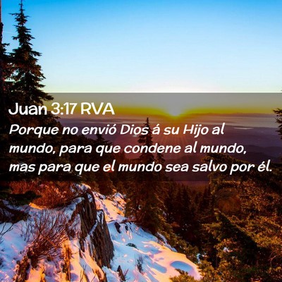 Picture 02 - Juan 3:17 RVA - Porque no envió Dios á su Hijo al mundo, para - Bible Verse Picture