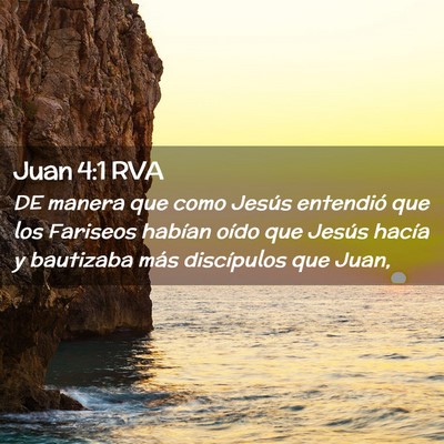Picture 02 - Juan 4:1 RVA - DE manera que como Jesús entendió que los - Bible Verse Picture