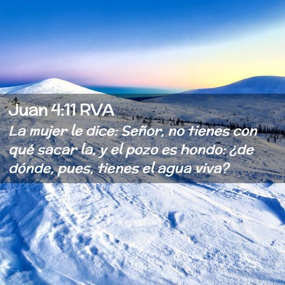 Picture 02 - Juan 4:11 RVA - La mujer le dice: Señor, no tienes con qué - Bible Verse Picture