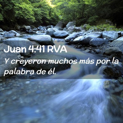 Picture 02 - Juan 4:41 RVA - Y creyeron muchos más por la palabra de - Bible Verse Picture