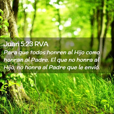 Picture 02 - Juan 5:23 RVA - Para que todos honren al Hijo como honran al - Bible Verse Picture