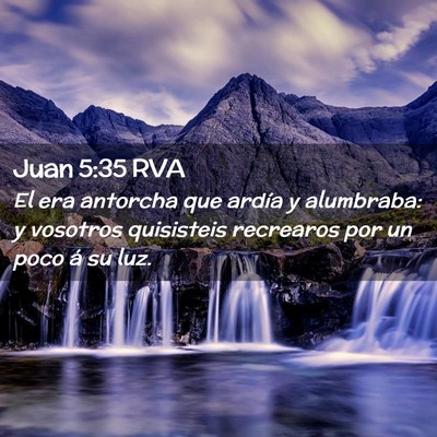 Picture 02 - Juan 5:35 RVA - El era antorcha que ardía y alumbraba: y - Bible Verse Picture