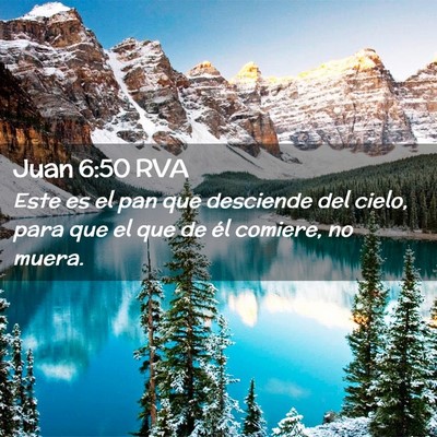 Picture 02 - Juan 6:50 RVA - Este es el pan que desciende del cielo, para que - Bible Verse Picture