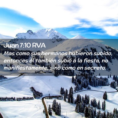 Picture 02 - Juan 7:10 RVA - Mas como sus hermanos hubieron subido, entonces - Bible Verse Picture