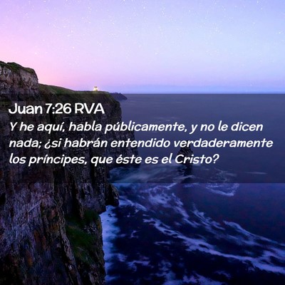 Picture 02 - Juan 7:26 RVA - Y he aquí, habla públicamente, y no le dicen - Bible Verse Picture