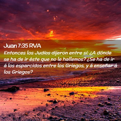 Picture 02 - Juan 7:35 RVA - Entonces los Judíos dijeron entre sí: ¿A - Bible Verse Picture