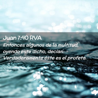 Picture 02 - Juan 7:40 RVA - Entonces algunos de la multitud, oyendo este - Bible Verse Picture