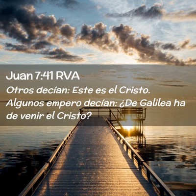 Picture 02 - Juan 7:41 RVA - Otros decían: Este es el Cristo. Algunos empero - Bible Verse Picture