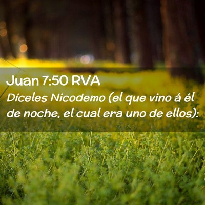 Picture 02 - Juan 7:50 RVA - Díceles Nicodemo (el que vino á él de noche, - Bible Verse Picture