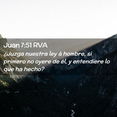 Picture 02 - Juan 7:51 RVA - ¿Juzga nuestra ley á hombre, si primero no - Bible Verse Picture