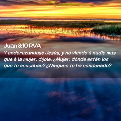 Picture 02 - Juan 8:10 RVA - Y enderezándose Jesús, y no viendo á nadie - Bible Verse Picture