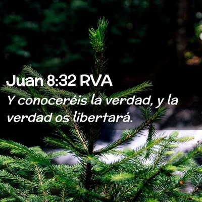 Picture 02 - Juan 8:32 RVA - Y conoceréis la verdad, y la verdad os - Bible Verse Picture