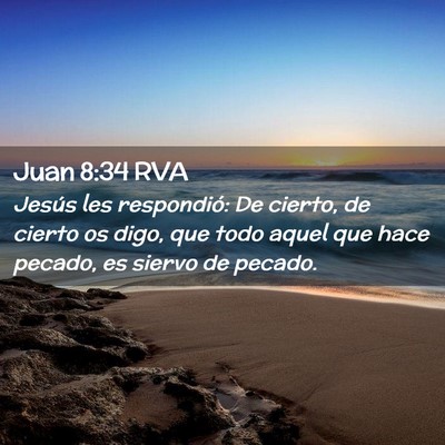 Picture 02 - Juan 8:34 RVA - Jesús les respondió: De cierto, de cierto os - Bible Verse Picture