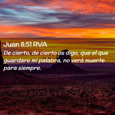 Picture 02 - Juan 8:51 RVA - De cierto, de cierto os digo, que el que guardare - Bible Verse Picture