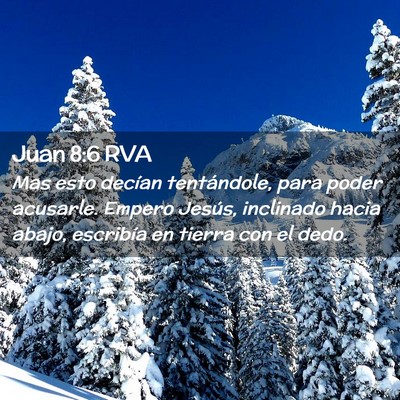 Picture 02 - Juan 8:6 RVA - Mas esto decían tentándole, para poder - Bible Verse Picture