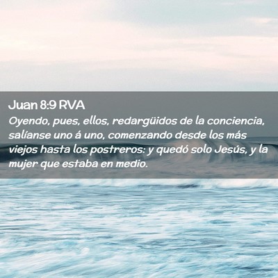 Picture 02 - Juan 8:9 RVA - Oyendo, pues, ellos, redargüidos de la - Bible Verse Picture
