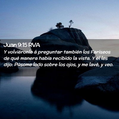 Picture 02 - Juan 9:15 RVA - Y volviéronle á preguntar también los Fariseos - Bible Verse Picture
