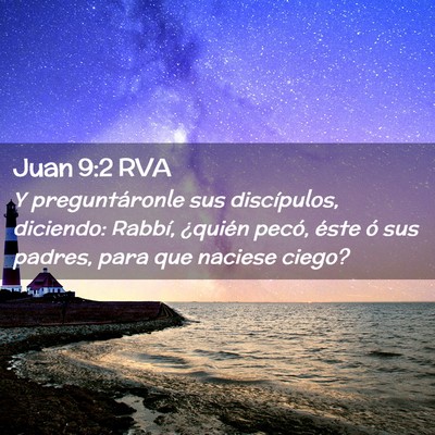 Picture 02 - Juan 9:2 RVA - Y preguntáronle sus discípulos, diciendo: - Bible Verse Picture