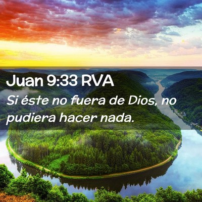 Picture 02 - Juan 9:33 RVA - Si éste no fuera de Dios, no pudiera hacer - Bible Verse Picture