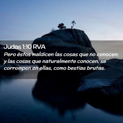 Picture 02 - Judas 1:10 RVA - Pero éstos maldicen las cosas que no conocen; y - Bible Verse Picture