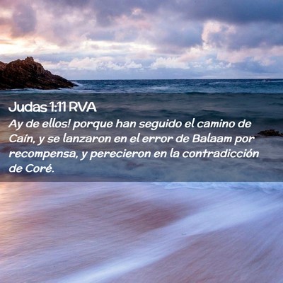 Picture 02 - Judas 1:11 RVA - Ay de ellos! porque han seguido el camino de - Bible Verse Picture