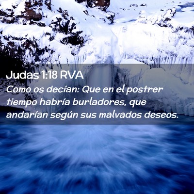Picture 02 - Judas 1:18 RVA - Como os decían: Que en el postrer tiempo habría - Bible Verse Picture