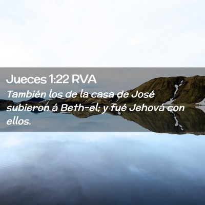 Picture 02 - Jueces 1:22 RVA - También los de la casa de José subieron á - Bible Verse Picture