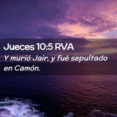 Picture 02 - Jueces 10:5 RVA - Y murió Jair, y fué sepultado en - Bible Verse Picture