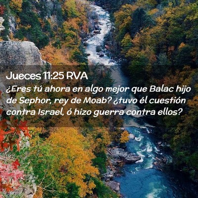 Picture 02 - Jueces 11:25 RVA - ¿Eres tú ahora en algo mejor que Balac hijo de - Bible Verse Picture